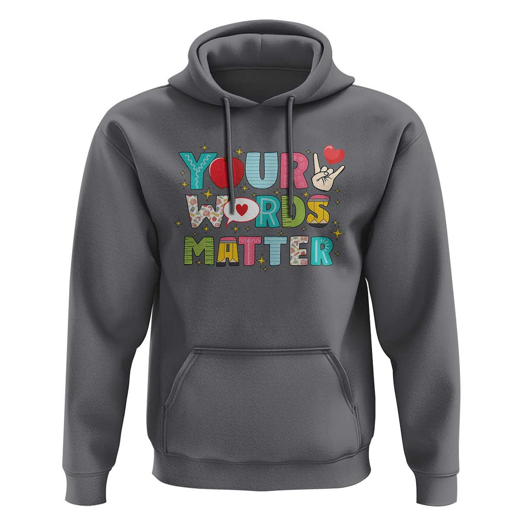Special Education Teacher Hoodie Your Words Matter Speech Therapy Heart Pencil TS11 Charcoal Print Your Wear