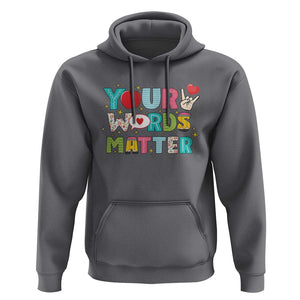 Special Education Teacher Hoodie Your Words Matter Speech Therapy Heart Pencil TS11 Charcoal Print Your Wear