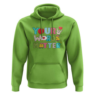 Special Education Teacher Hoodie Your Words Matter Speech Therapy Heart Pencil TS11 Lime Print Your Wear
