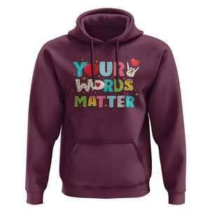 Special Education Teacher Hoodie Your Words Matter Speech Therapy Heart Pencil TS11 Maroon Print Your Wear