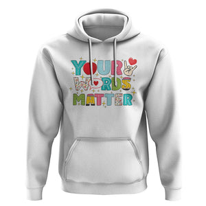 Special Education Teacher Hoodie Your Words Matter Speech Therapy Heart Pencil TS11 White Print Your Wear