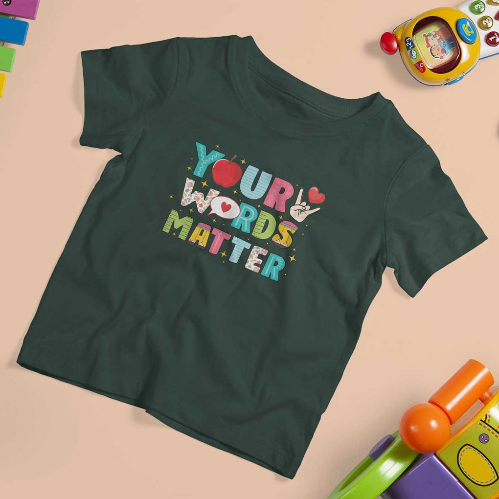 Special Education Teacher T Shirt For Kid Your Words Matter Speech Therapy Heart Pencil TS11 Dark Forest Green Print Your Wear