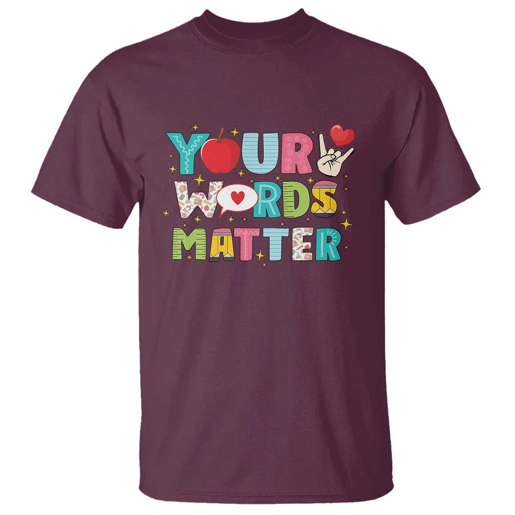 Special Education Teacher T Shirt Your Words Matter Speech Therapy Heart Pencil TS11 Maroon Print Your Wear