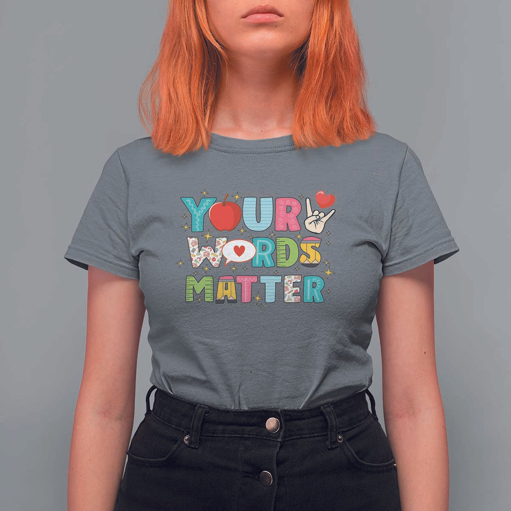 Special Education Teacher T Shirt For Women Your Words Matter Speech Therapy Heart Pencil TS11 Charcoal Print Your Wear