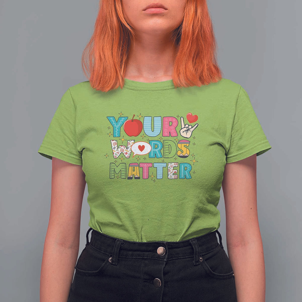 Special Education Teacher T Shirt For Women Your Words Matter Speech Therapy Heart Pencil TS11 Lime Print Your Wear