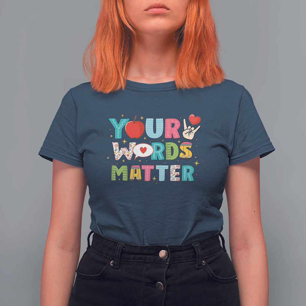 Special Education Teacher T Shirt For Women Your Words Matter Speech Therapy Heart Pencil TS11 Navy Print Your Wear