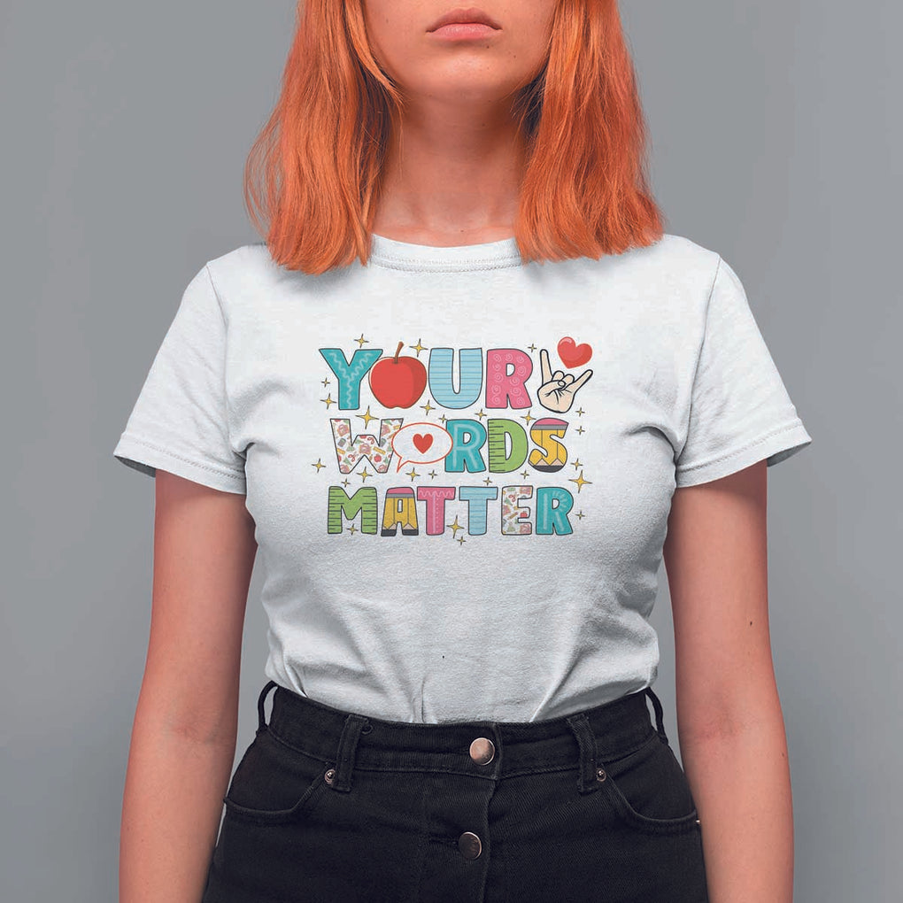 Special Education Teacher T Shirt For Women Your Words Matter Speech Therapy Heart Pencil TS11 White Print Your Wear