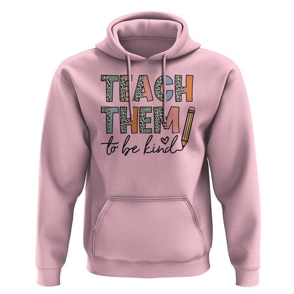 Teacher Hoodie Teach Them To Be Kind Back to School Pencil TS11 Light Pink Print Your Wear