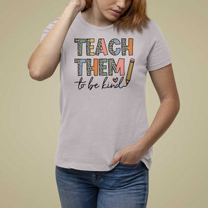 Teacher T Shirt For Women Teach Them To Be Kind Back to School Pencil TS11 Ice Gray Print Your Wear
