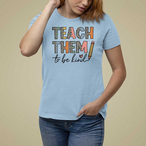 Teacher T Shirt For Women Teach Them To Be Kind Back to School Pencil TS11 Light Blue Print Your Wear