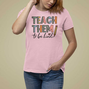Teacher T Shirt For Women Teach Them To Be Kind Back to School Pencil TS11 Light Pink Print Your Wear