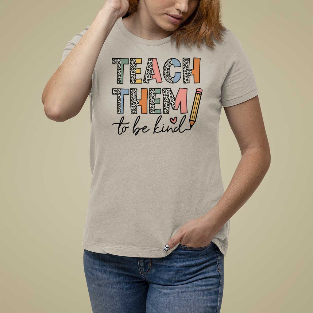 Teacher T Shirt For Women Teach Them To Be Kind Back to School Pencil TS11 Sand Print Your Wear