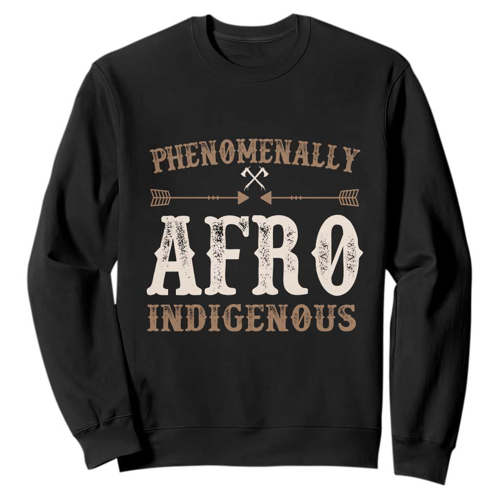 Proud Native American Phenomenally Afro Indigenous Sweatshirt TS11 Black Print Your Wear