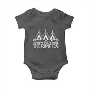 Funny Show Me Your Teepees Baby Onesie Native American Indian Pride Tipi TS11 Dark Heather Print Your Wear