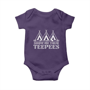 Funny Show Me Your Teepees Baby Onesie Native American Indian Pride Tipi TS11 Purple Print Your Wear