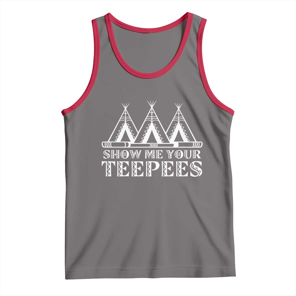 Funny Show Me Your Teepees Tank Top Native American Indian Pride Tipi TS11 Deep Heather Red Print Your Wear