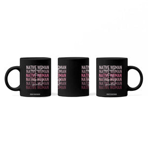 Native Woman Resilient Strong Inspiring Spirited Coffee Mug American Indian Pride TS11 Print Your Wear