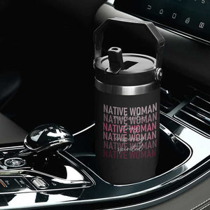 Native Woman Resilient Strong Inspiring Spirited Flip Straw Tumbler American Indian Pride TS11 Print Your Wear