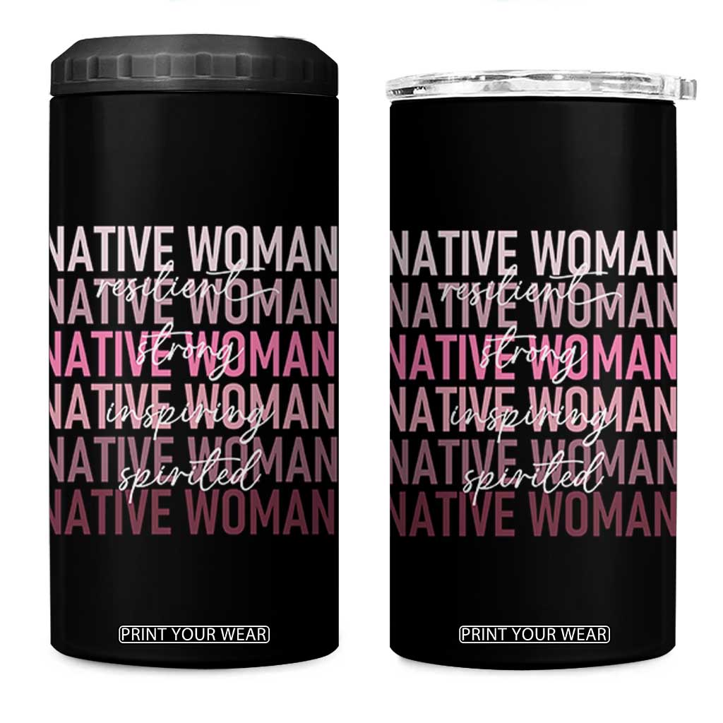 Native Woman Resilient Strong Inspiring Spirited 4 in 1 Can Cooler Tumbler American Indian Pride TS11 One Size: 16 oz Black Print Your Wear