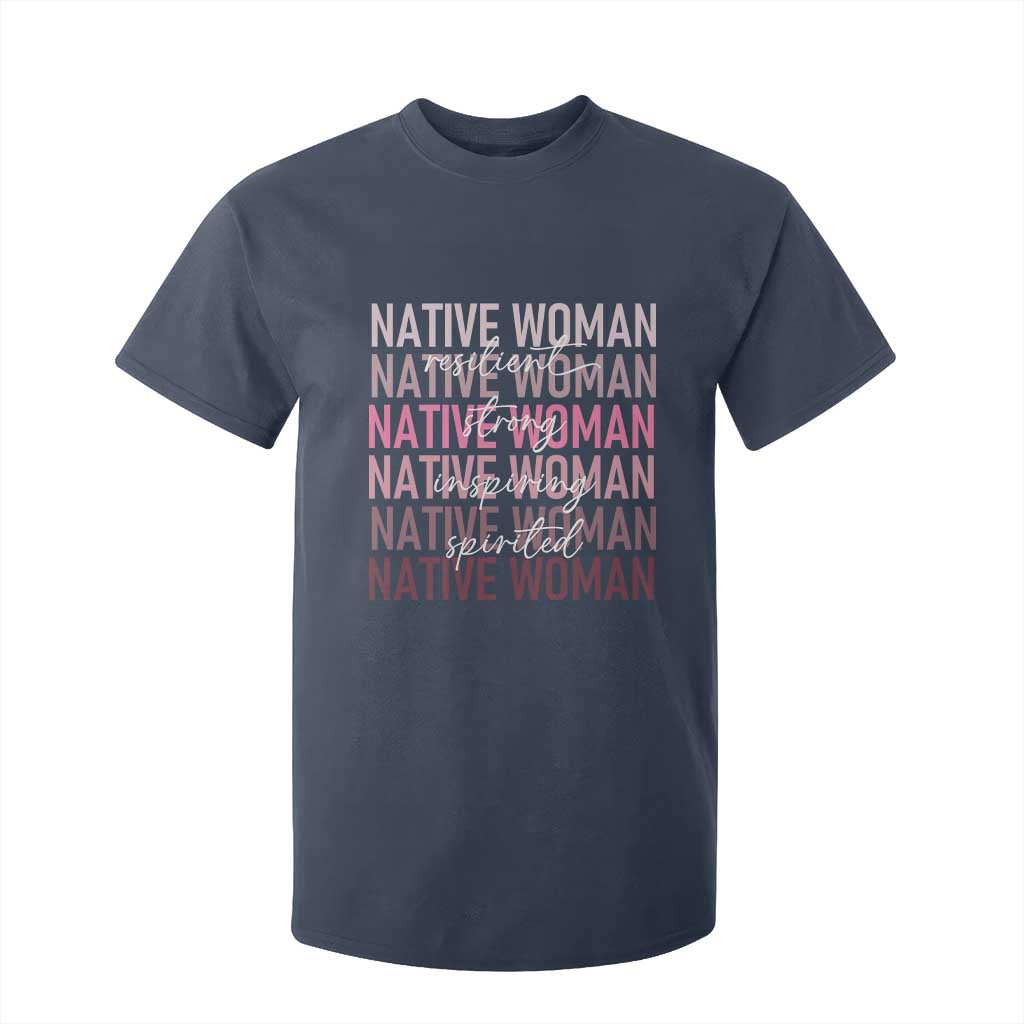 Native Woman Resilient Strong Inspiring Spirited T Shirt For Kid American Indian Pride TS11 Navy Print Your Wear