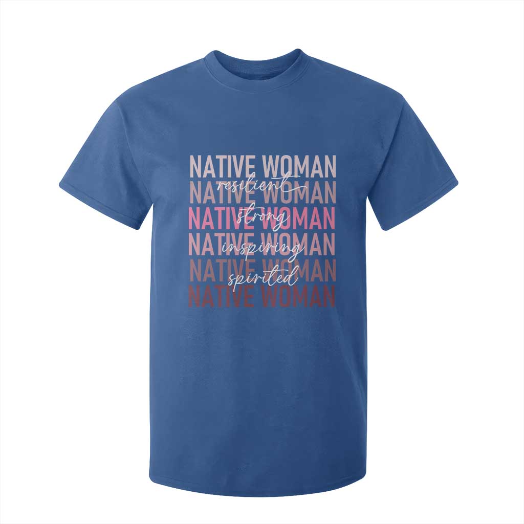 Native Woman Resilient Strong Inspiring Spirited T Shirt For Kid American Indian Pride TS11 Royal Blue Print Your Wear