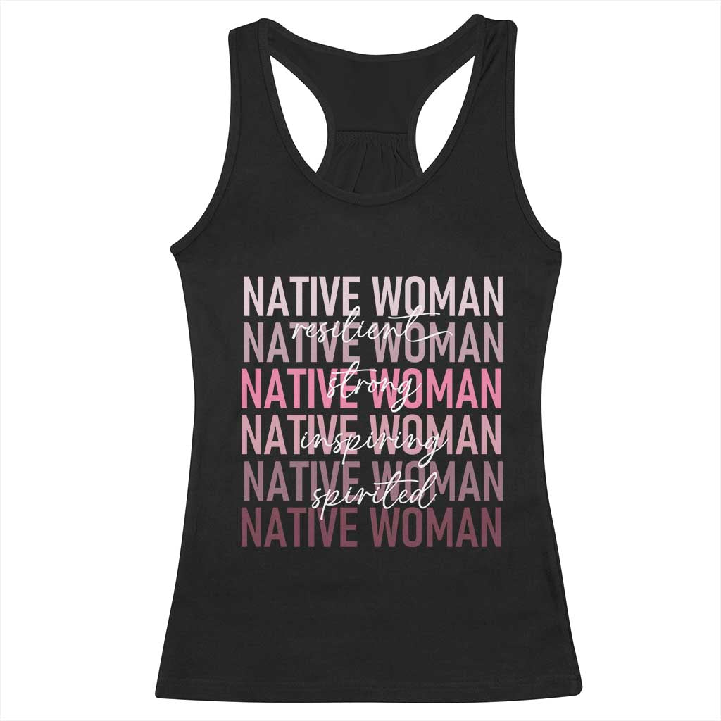 Native Woman Resilient Strong Inspiring Spirited Racerback Tank Top American Indian Pride TS11 Black Print Your Wear