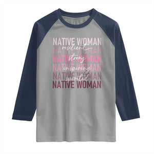 Native Woman Resilient Strong Inspiring Spirited Raglan Shirt American Indian Pride TS11 Sport Gray Navy Print Your Wear