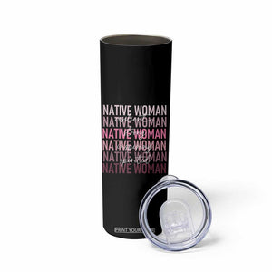 Native Woman Resilient Strong Inspiring Spirited Skinny Tumbler American Indian Pride TS11 Print Your Wear