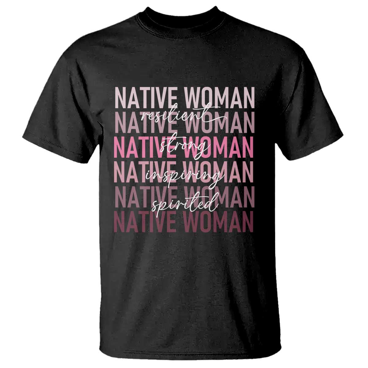 Native Woman Resilient Strong Inspiring Spirited T Shirt American Indian Pride TS11 Black Print Your Wear