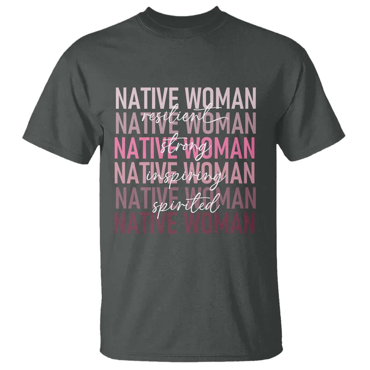 Native Woman Resilient Strong Inspiring Spirited T Shirt American Indian Pride TS11 Dark Heather Print Your Wear