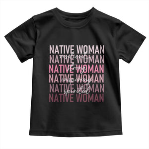 Native Woman Resilient Strong Inspiring Spirited Toddler T Shirt American Indian Pride TS11 Black Print Your Wear