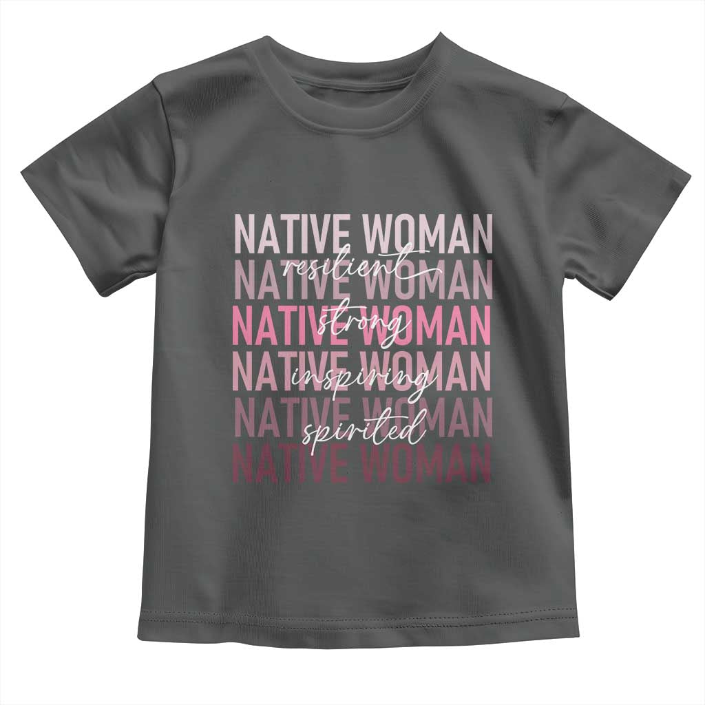 Native Woman Resilient Strong Inspiring Spirited Toddler T Shirt American Indian Pride TS11 Dark Heather Print Your Wear