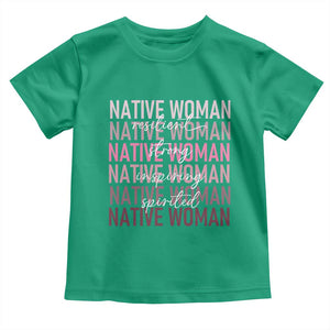 Native Woman Resilient Strong Inspiring Spirited Toddler T Shirt American Indian Pride TS11 Irish Green Print Your Wear