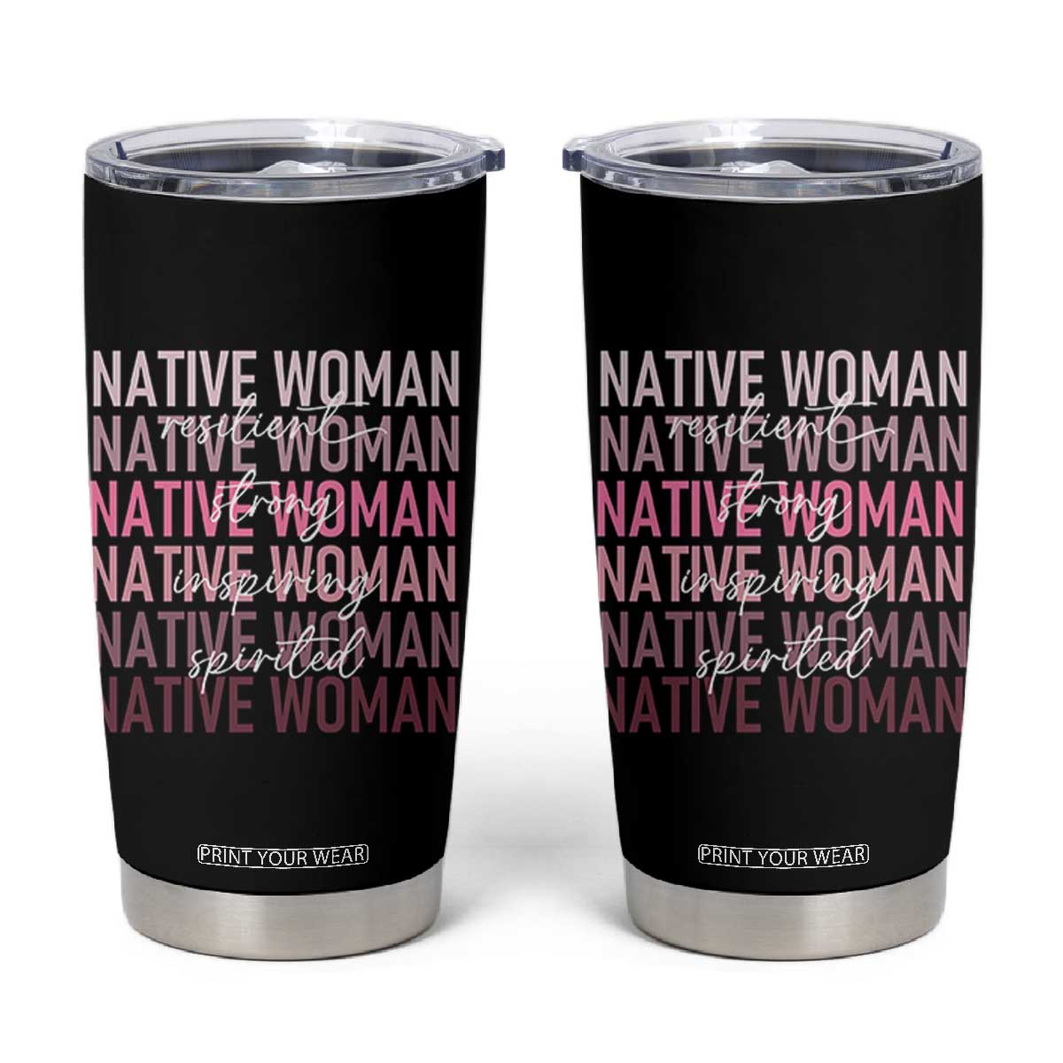 Native Woman Resilient Strong Inspiring Spirited Tumbler Cup American Indian Pride TS11 Black Print Your Wear