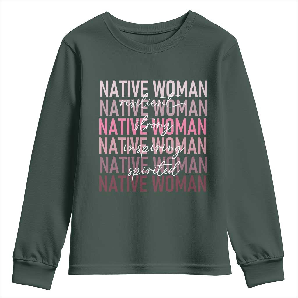 Native Woman Resilient Strong Inspiring Spirited Youth Sweatshirt American Indian Pride TS11 Dark Forest Green Print Your Wear