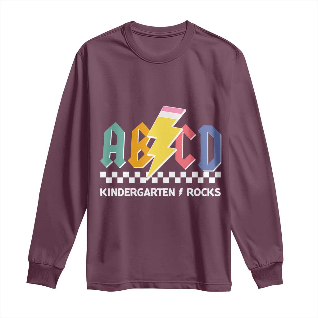 ABCD Kindergarten Rock And Roll Long Sleeve Shirt Teachers Back To School TS11 Maroon Print Your Wear