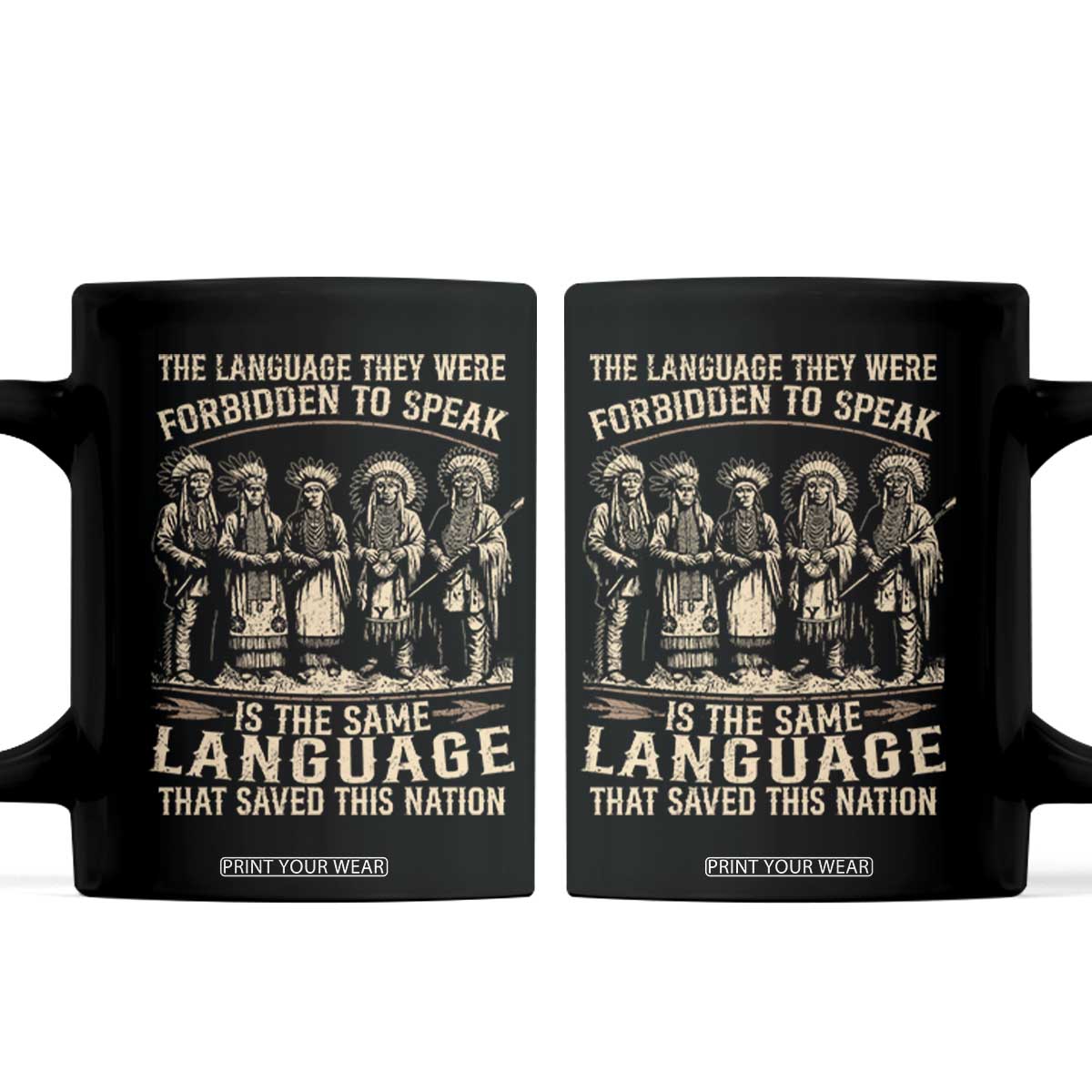 Native American Warrior Coffee Mug The Language They Were Forbidden To Speak Saved This Nation TS11 Black Print Your Wear
