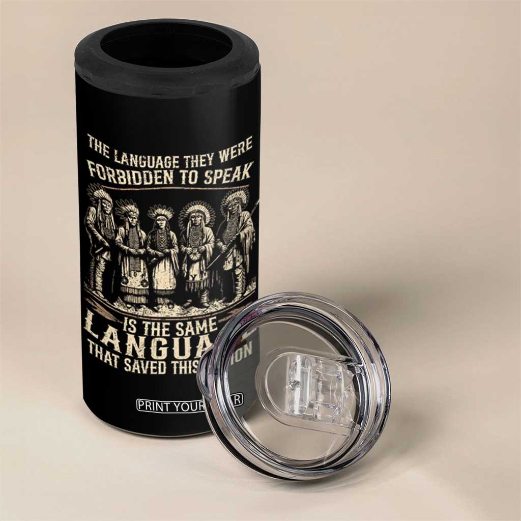 Native American Warrior 4 in 1 Can Cooler Tumbler The Language They Were Forbidden To Speak Saved This Nation TS11 Print Your Wear