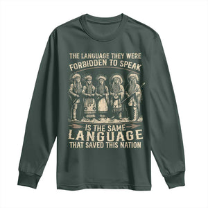 Native American Warrior Long Sleeve Shirt The Language They Were Forbidden To Speak Saved This Nation TS11 Dark Forest Green Print Your Wear