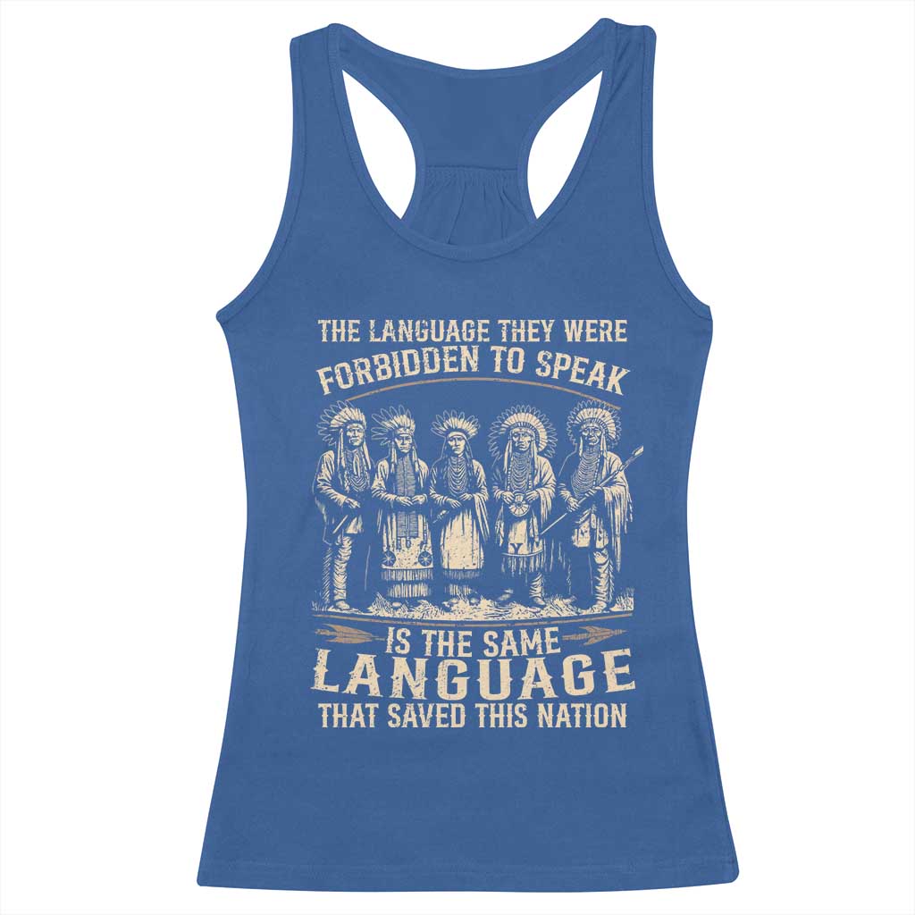 Native American Warrior Racerback Tank Top The Language They Were Forbidden To Speak Saved This Nation TS11 Royal Blue Print Your Wear