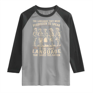 Native American Warrior Raglan Shirt The Language They Were Forbidden To Speak Saved This Nation TS11 Sport Gray Black Print Your Wear