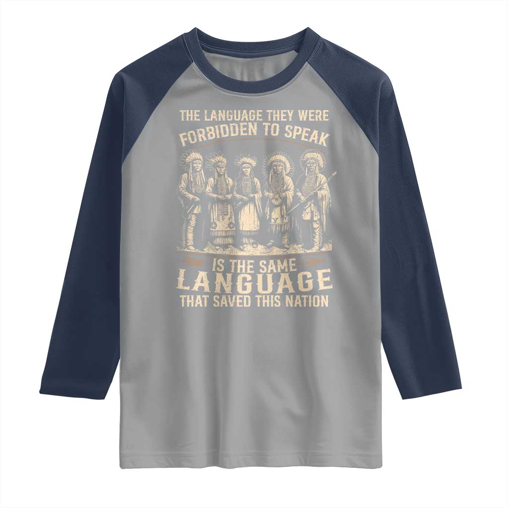 Native American Warrior Raglan Shirt The Language They Were Forbidden To Speak Saved This Nation TS11 Sport Gray Navy Print Your Wear