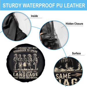 Native American Warrior Spare Tire Cover The Language They Were Forbidden To Speak Saved This Nation TS11 Print Your Wear