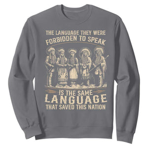 Native American Warrior Sweatshirt The Language They Were Forbidden To Speak Saved This Nation TS11 Charcoal Print Your Wear