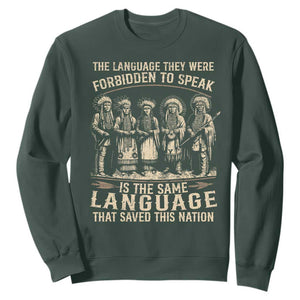 Native American Warrior Sweatshirt The Language They Were Forbidden To Speak Saved This Nation TS11 Dark Forest Green Print Your Wear