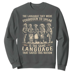 Native American Warrior Sweatshirt The Language They Were Forbidden To Speak Saved This Nation TS11 Dark Heather Print Your Wear