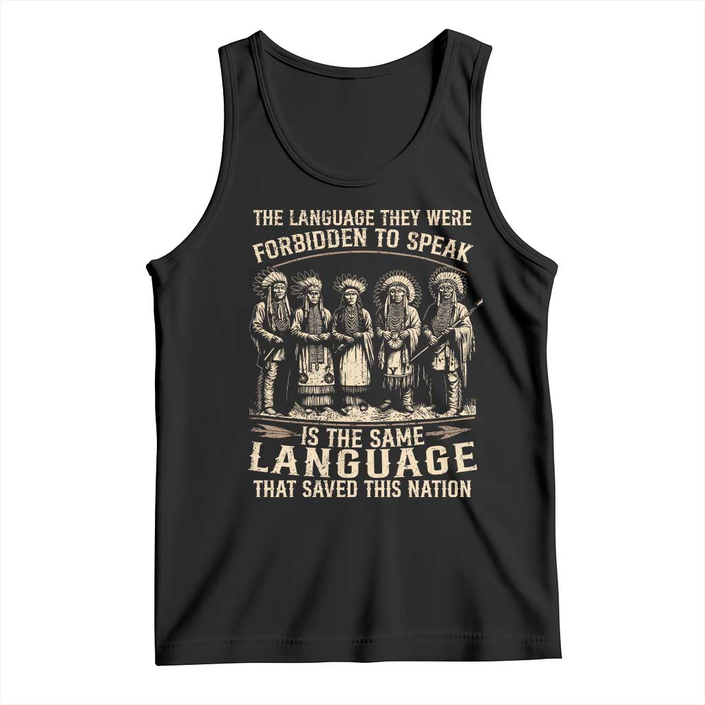 Native American Warrior Tank Top The Language They Were Forbidden To Speak Saved This Nation TS11 Black Print Your Wear