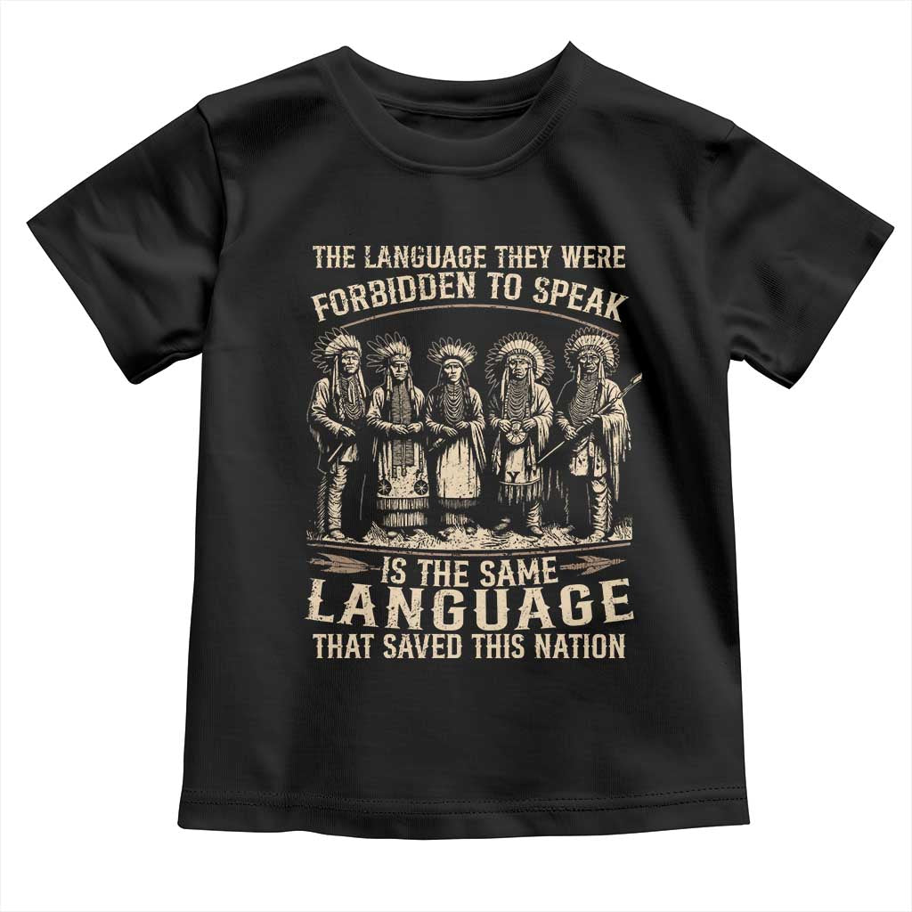 Native American Warrior Toddler T Shirt The Language They Were Forbidden To Speak Saved This Nation TS11 Black Print Your Wear
