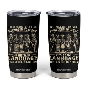 Native American Warrior Tumbler Cup The Language They Were Forbidden To Speak Saved This Nation TS11 Black Print Your Wear