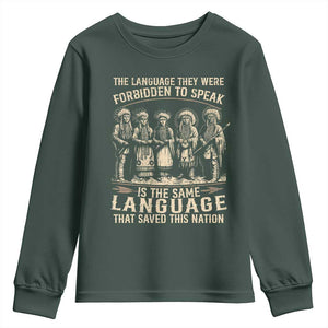 Native American Warrior Youth Sweatshirt The Language They Were Forbidden To Speak Saved This Nation TS11 Dark Forest Green Print Your Wear